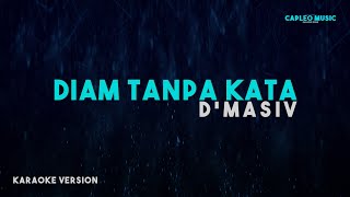D’Masiv – Diam Tanpa Kata (Karaoke Version)