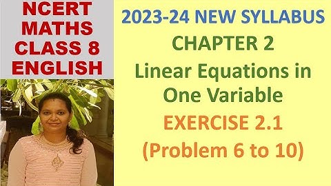 CLASS 8 MATHS CBSE NCERT IN ENGLISH: CHAPTER 2:LINEAR EQUATIONS: EXERCISE 2.1 P6-10|2023-24 SYLLABUS
