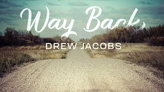 Drew Jacobs - "Way Back" (Official Lyric Video)
