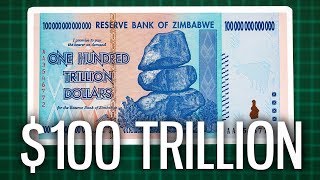 100 Trillion Dollars  A Worthless Banknote?!