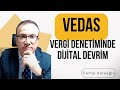 VEDAS: (VDK) VERGİ DENETİMİNDE STRATEJİK DÖNÜŞÜM, UYUM SÜREÇLERİ VE GELECEK VİZYONU