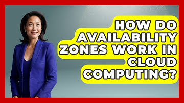 How Do Availability Zones Work In Cloud Computing? - Internet Infrastructure Explained