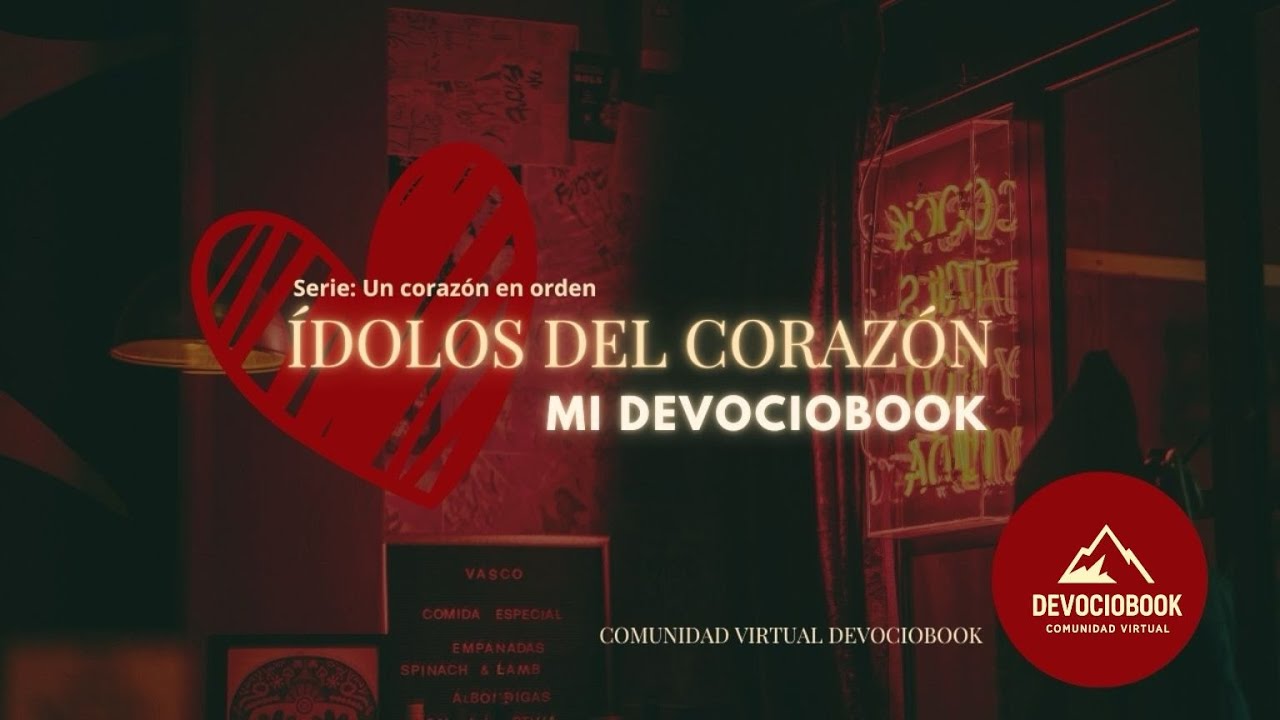 MI DEVOCIOBOOK: IDOLOS DEL CORAZON - YouTube