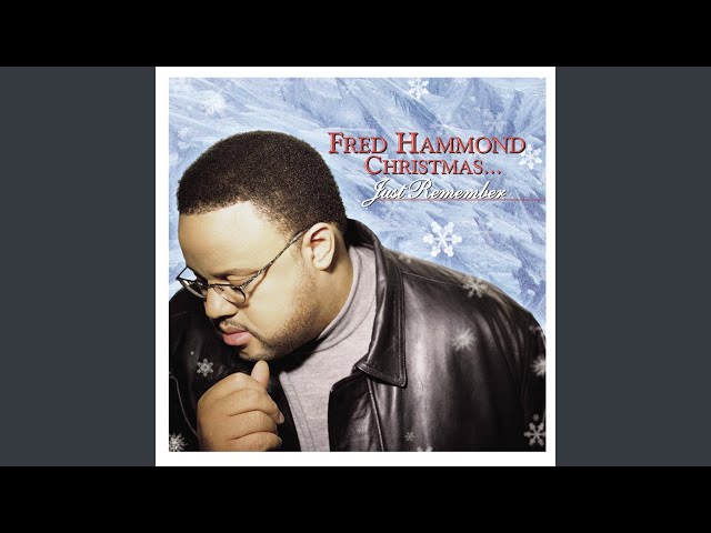 FRED HAMMOND - HE IS THE REASON