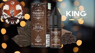 king liquid Black Cavendish