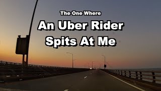 Unbelievable Uber Stories - Rider Who Spit At Me (Chapter 8)