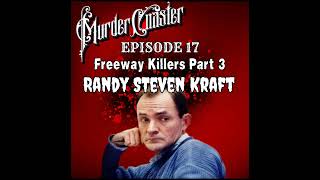 Episode 17: Freeway Killers Pt 3: Randy Kraft