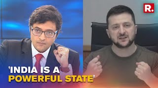 Zelenskyy Invites India Also To Be A Security Guarantor In Interview With Arnab