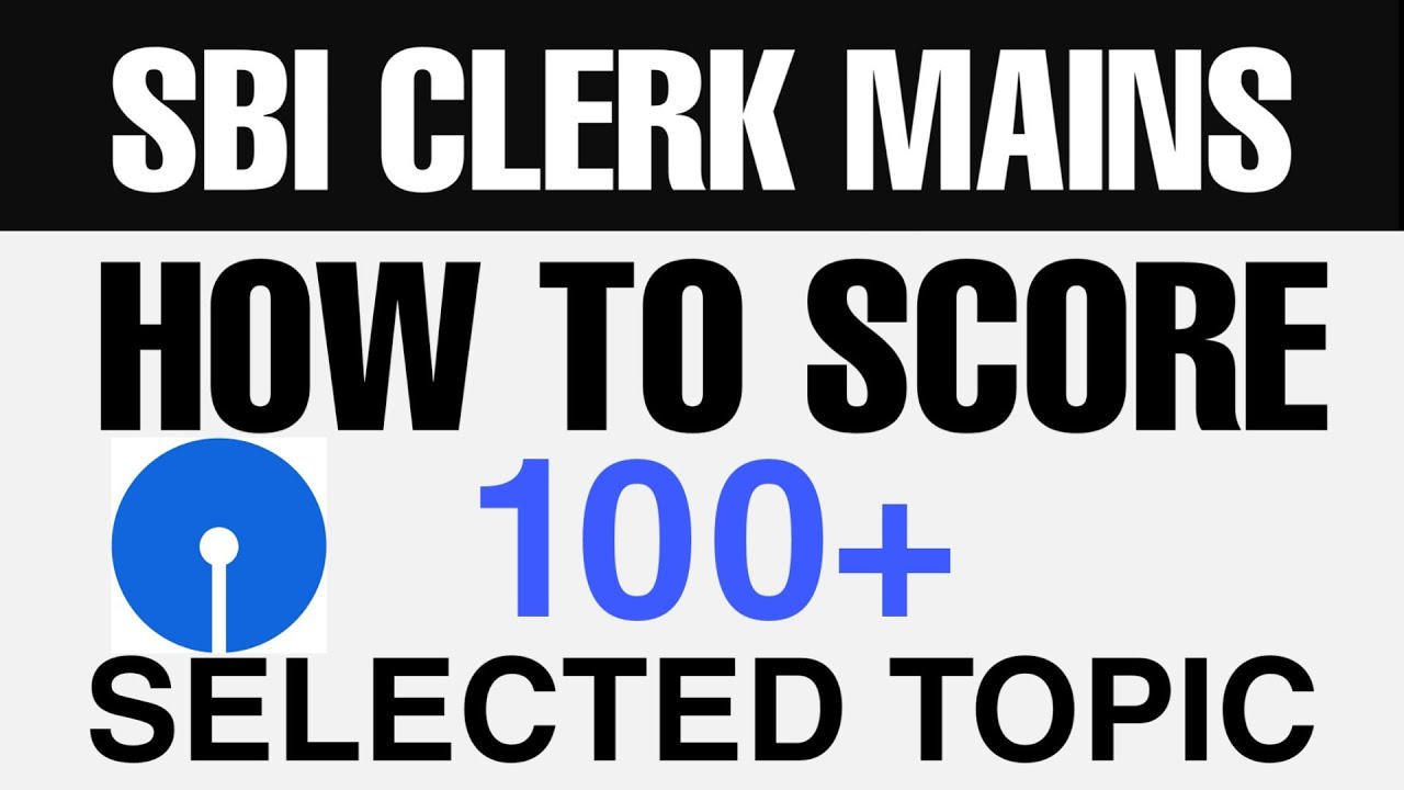 SBI CLERK MAINS SCORE 100+ STRATEGY | How to prepare SBI CLERK MAINS