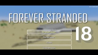 Minecraft Forever Stranded Episode 18.