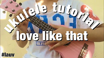 Ukulele Tutorial "Love like that"