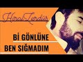 Bi gönlüne ben sığmadım - HiraiZerdüş ⁴³²