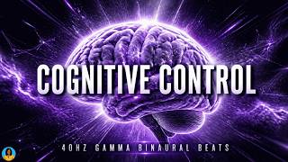 Cognitive Control | 40Hz Gamma Waves | Study and Work Music