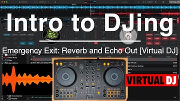 Emergency Exit Transitions: Echo and Reverb Out [Virtual DJ]