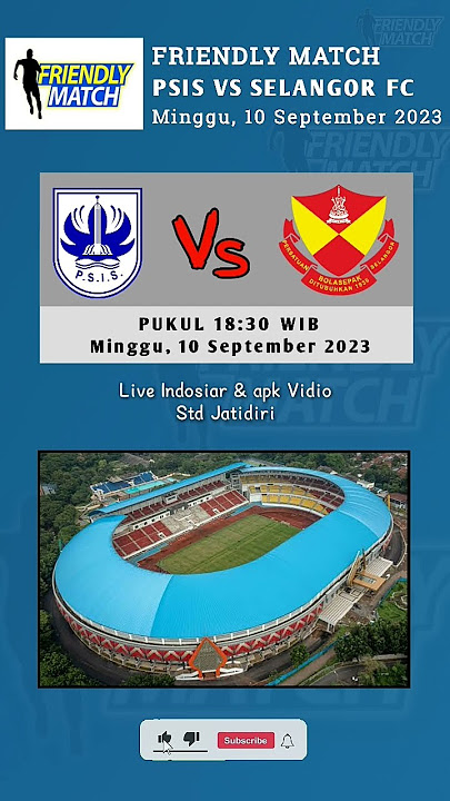 Friendly Match, PSIS Semarang VS Selangor FC #psis #psissemarang #selangorfc #friendlymatch