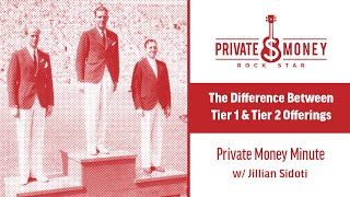 What is the Difference Between Tier 1 and Tier 2 Offerings? | Private Money Minute