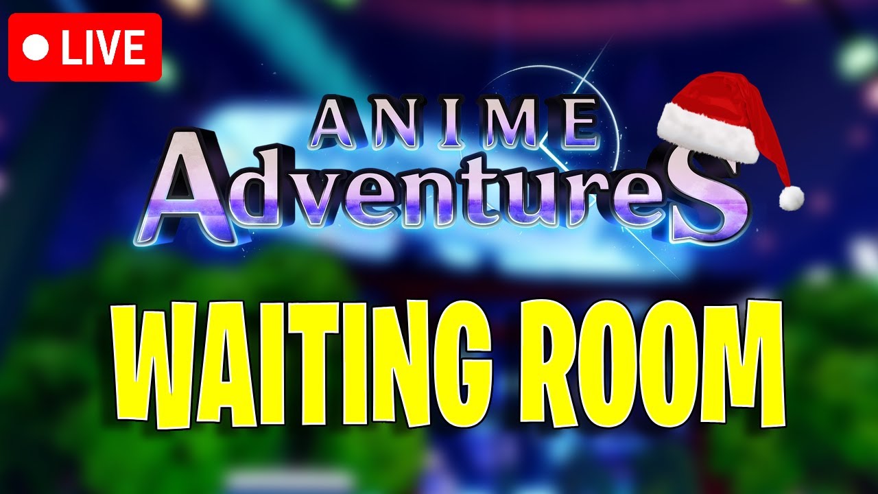 Anime Adventures Waiting Room! Battlepass giveaways! Chilling With ...