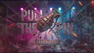 Laura Wade  - Pull the Pin