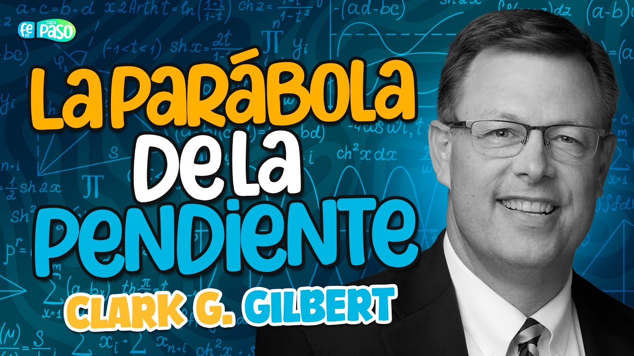 La parábola de la pendiente | Élder Clark G. Gilbert