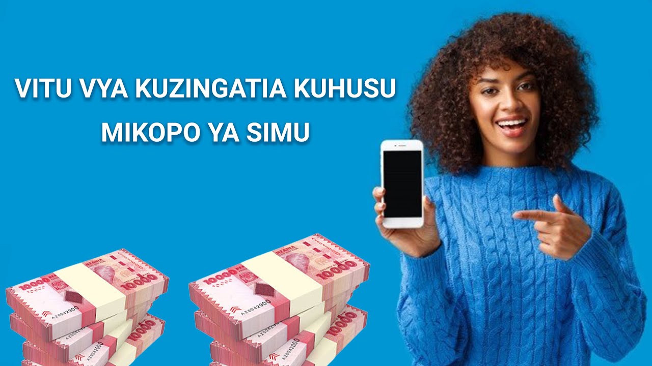MAMBO UNAYOHITAJI KUJUA KUHUSU MIKOPO KWA NJIA YA SIMU