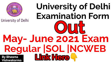 Du Examination Form out for May June 2021| Regular Sol Ncweb | By Bhawna Vishwakarma