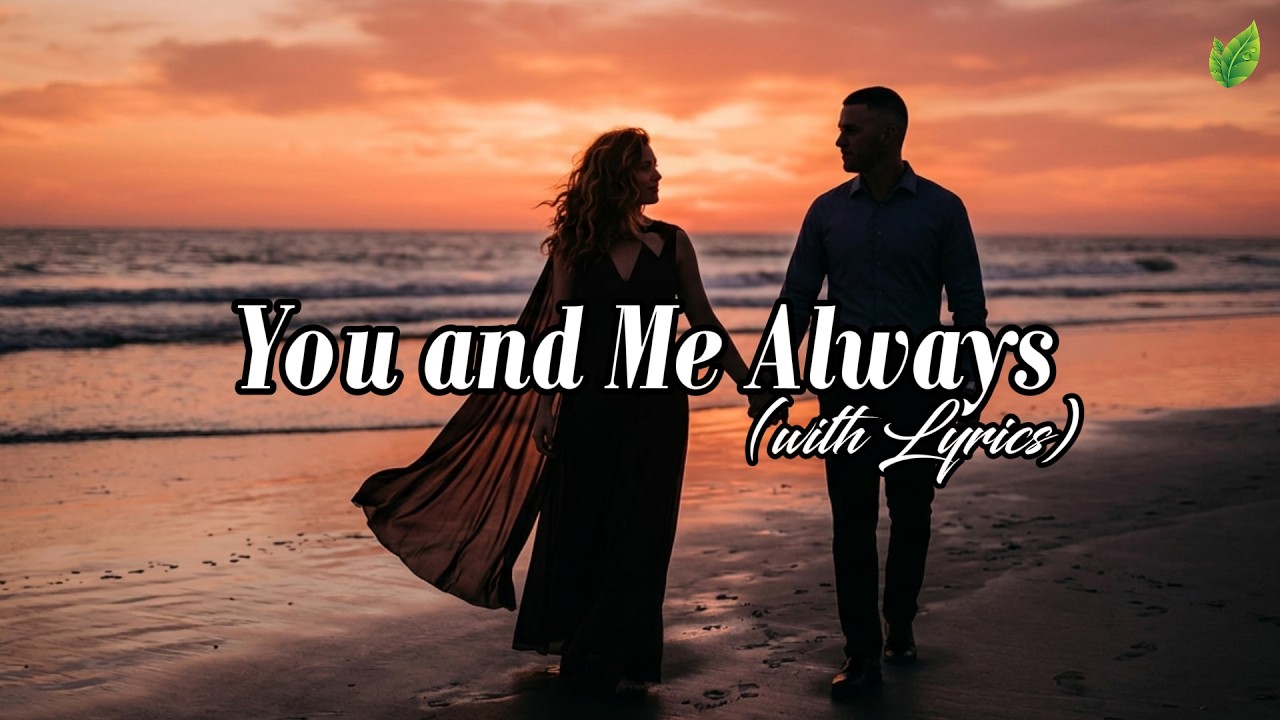 You and Me Always | Romantic Love Song | Lyric Video - YouTube