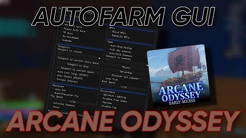 Roblox Arcane Odyssey [Early Access]  Autofarm GUI Script/Hack - Kill Aura, Teleports, Loot MORE!