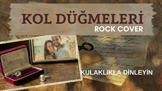 Kol Düğmeleri - Celile Rock Cover