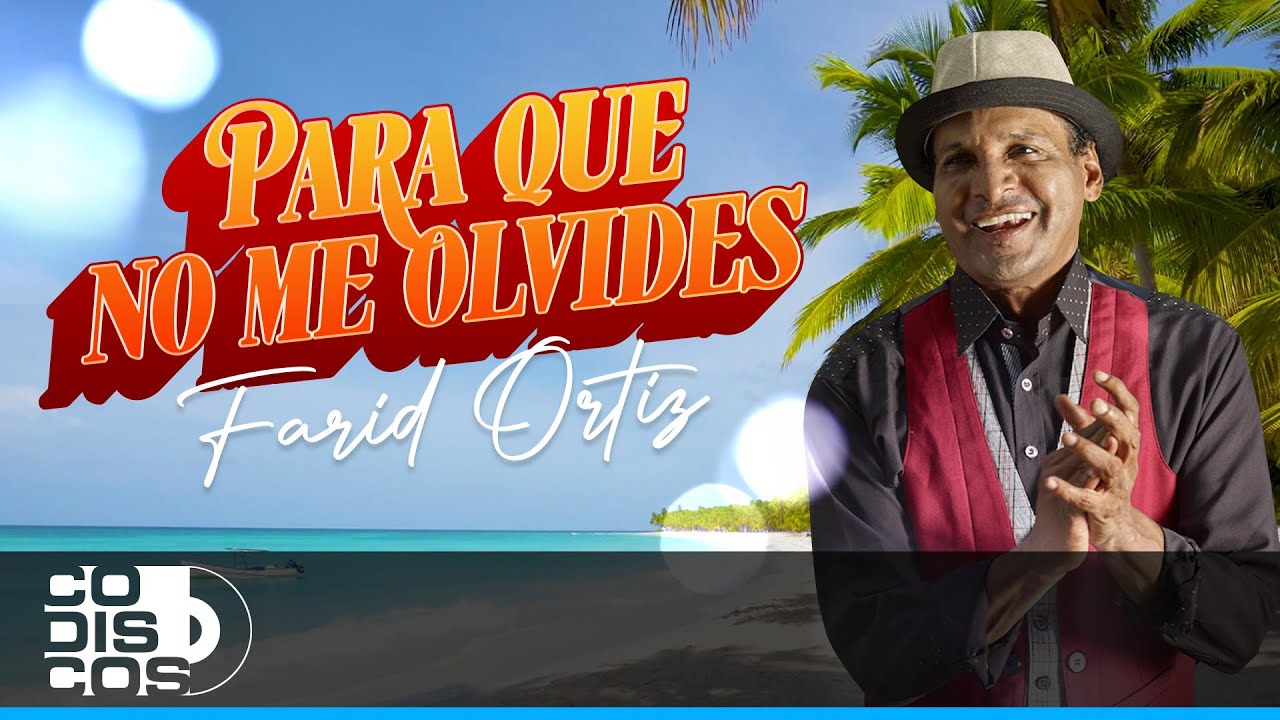 Para Que No Me Olvides Farid Ortiz   Video