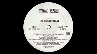 The Bucketheads - The Bomb!