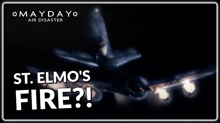 Disaster Strikes: St. Elmo's Fire! | Mayday Air Disaster