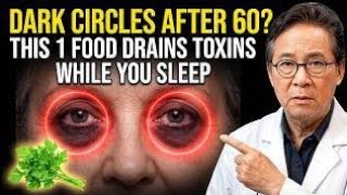 Women Over 60: Eat This 1 Food Before Bed to Fight Dark Circles Naturally | Dr. William Li