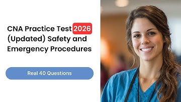 CNA Practice Test 2026 (Updated) Safety and Emergency Procedures 40 Real Questions