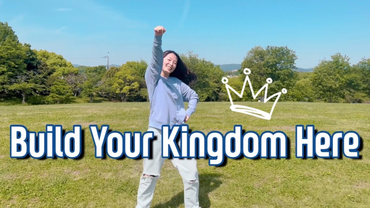 【Build Your Kingdom Here】Worship Dance