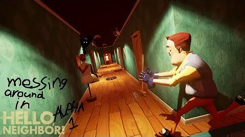 Messing Around in Hello Neighbor Alpha 1 (No Commentary)