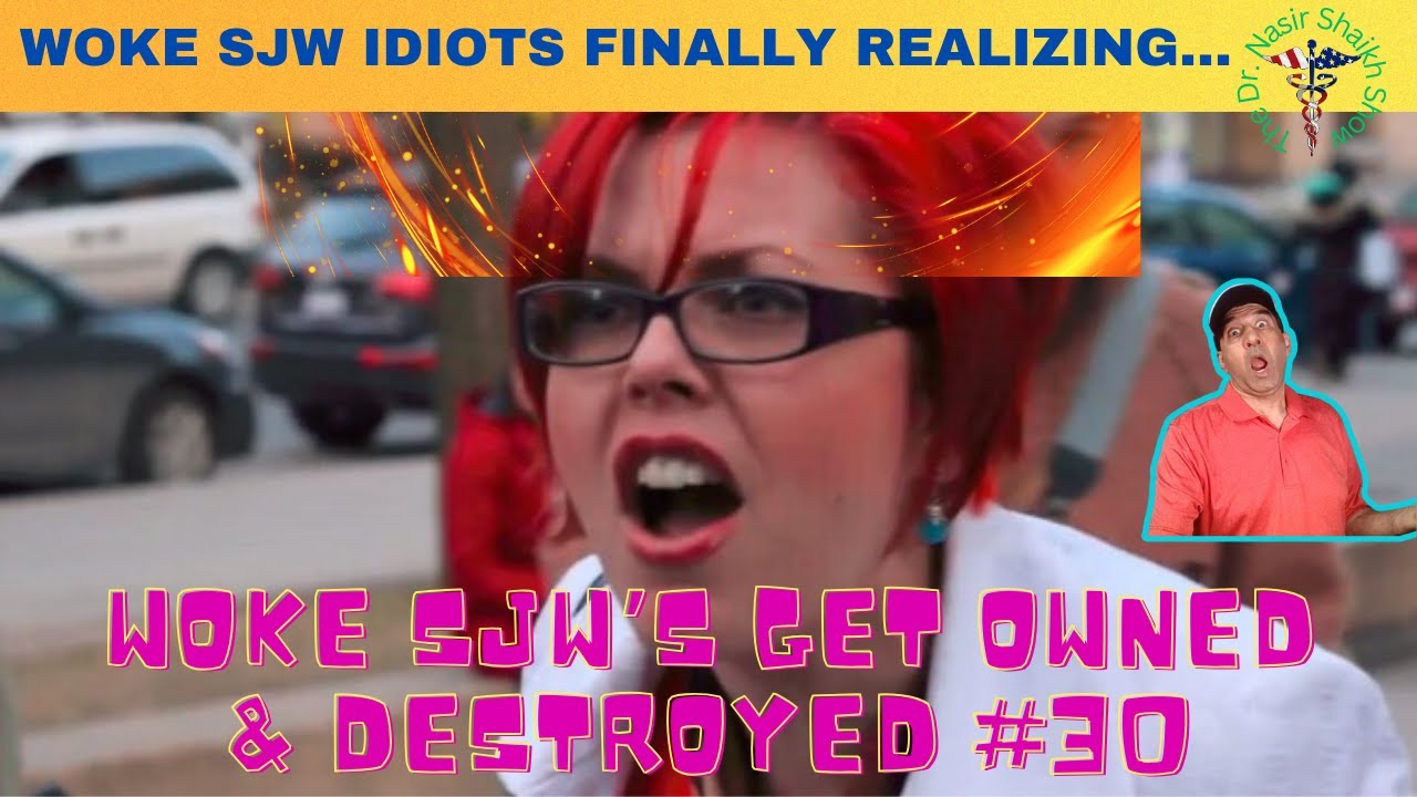 Sjw Raging WOKE SJW Idiots Getting Owned Again and Again COMPILATION #30 - YouTube