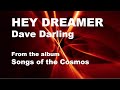 Hey Dreamer, from Songs of the Cosmos