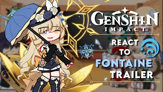 Genshin Impact reacts to Fontaine trailer! || The Final Feast ||