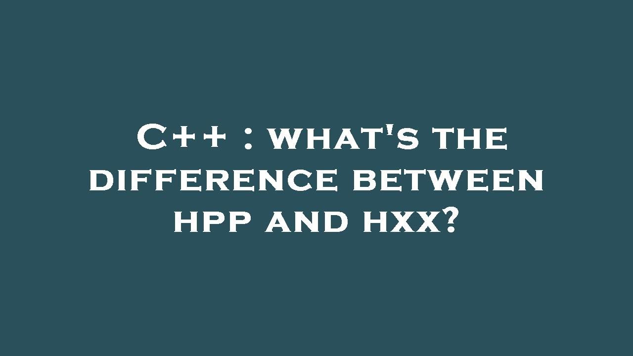 C++ : what's the difference between hpp and hxx? - YouTube