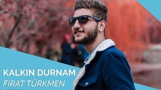 Fırat Türkmen - Kalkın Durnam 😇 Resimi