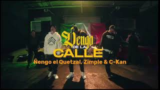 Vengo De La Calle - C-Kan,Ñengo El Quetzal & Zimple (Mob) Audio Oficial