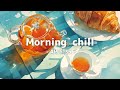 Morning chill -AM 6:35- Fruit Juice / 朝に聴く30分 lo-fi BGM / 朝活用 勉強用 / SCENE