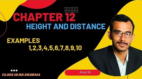 Chapter 12 RD Sharma class 10 || Exercise 12.1 Examples 1-10 | Chapter 12 Height and Distance
