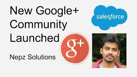 New Google+ Community - Nepz Solutions - Salesforce, Apex, Visualforce, Lightning