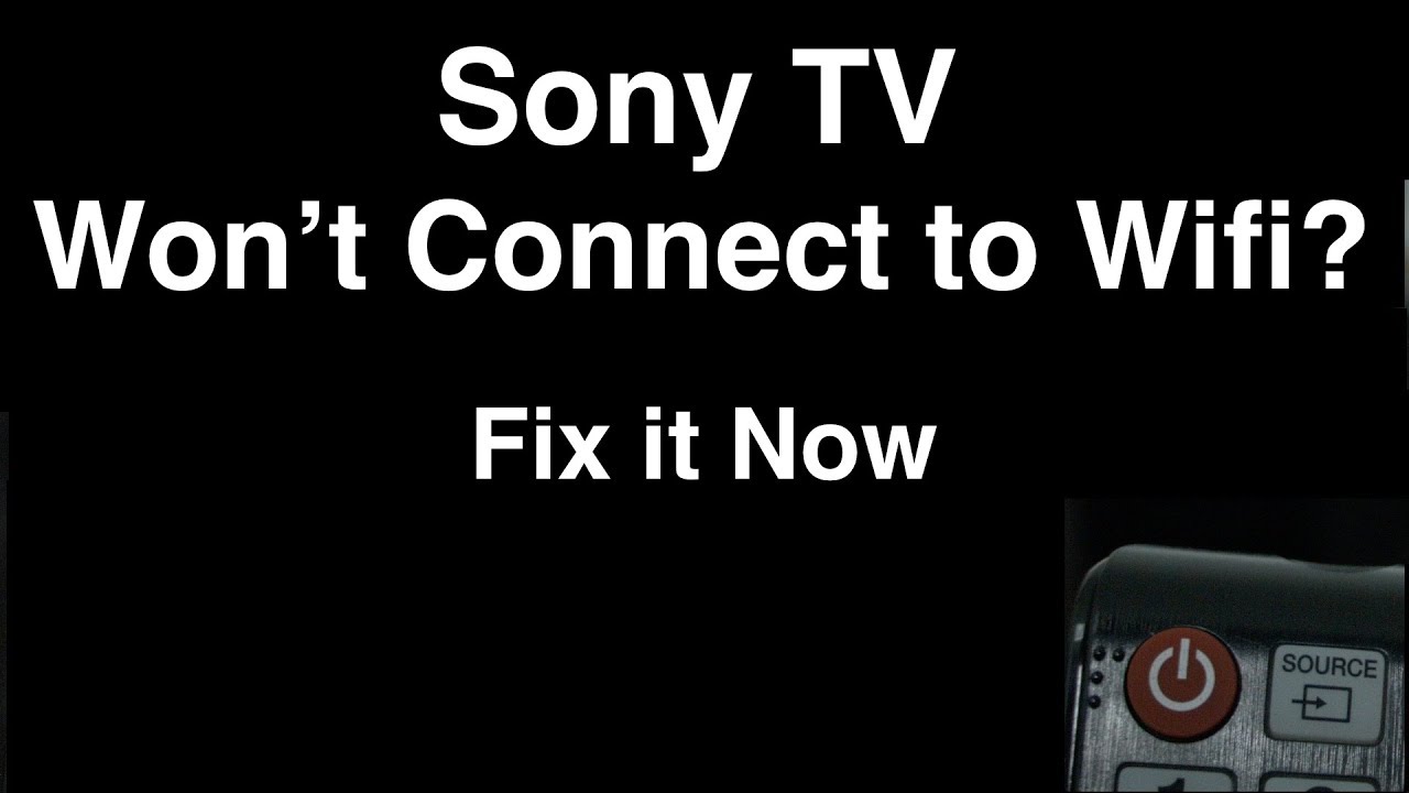 Sony TV Won t Connect To Wifi Fix It Now YouTube