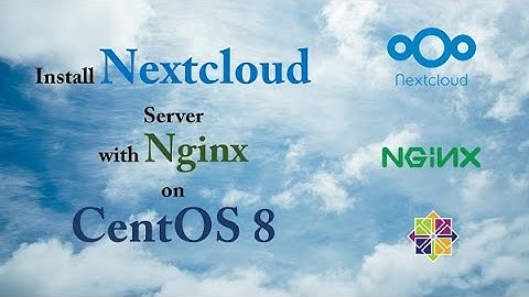 2- Mise en Place NextCloud Server avec Nginx sur CentOS 8