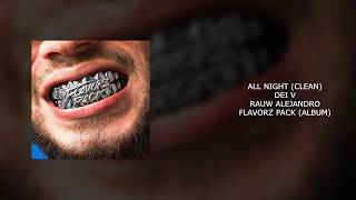 DEI V X RAUW ALEJANDRO - ALL NIGHT (CLEAN)