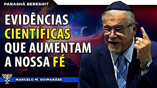 Evidências Científicas que aumentam a nossa fé - Parashá Bereshit 2025/5786 | Marcelo M. Guimarães