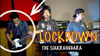 Lockdown - The Tjakranegara (official music video) terbaru 2020