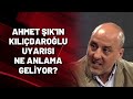 Ahmet Şık'ın Kılıçdaroğlu uyarısı ne anlama geliyor?